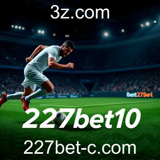 Apostas Esportivas: Um Mergulho Profundo com 227bet10