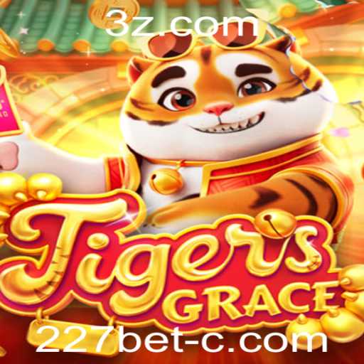 Descubra o Fascinante Mundo de TigersGrace e a Estratégia 227bet10